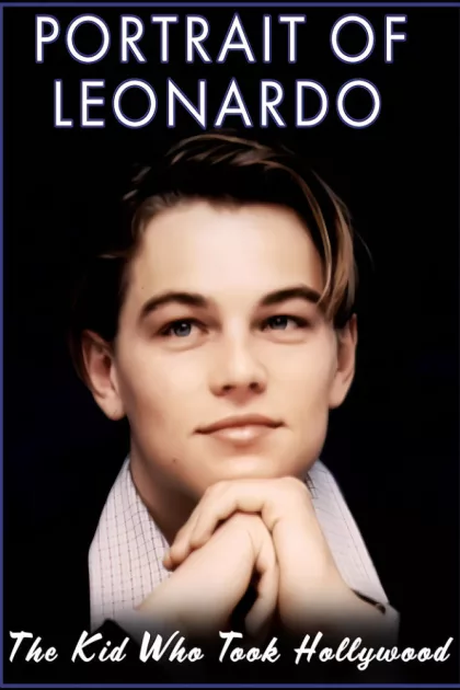 Portrait of Leonardo: The Kid Who Took Hollywood poszter