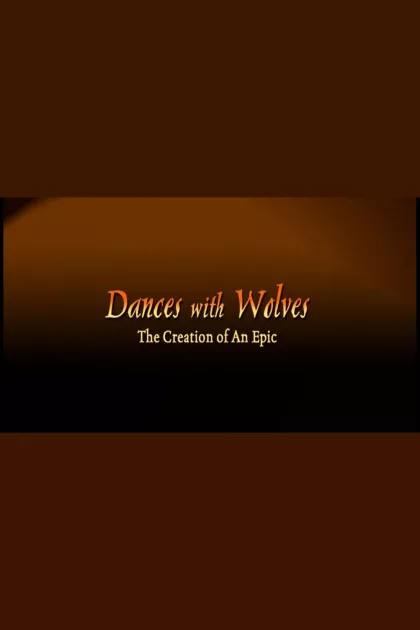 Dances with Wolves: The Creation of an Epic poszter