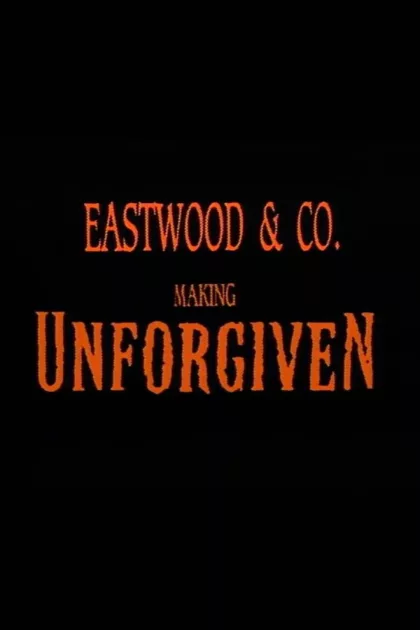 Eastwood & Co.: Making 'Unforgiven' poszter