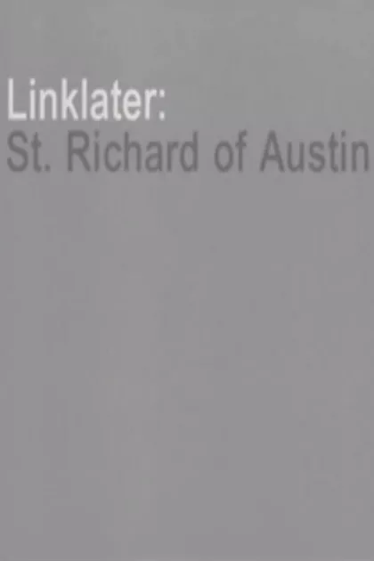 Linklater: St. Richard of Austin poszter