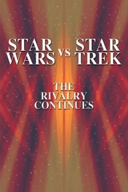 Star Wars vs. Star Trek: The Rivalry Continues poszter