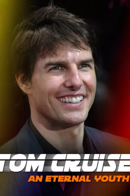 Tom Cruise: An Eternal Youth poszter
