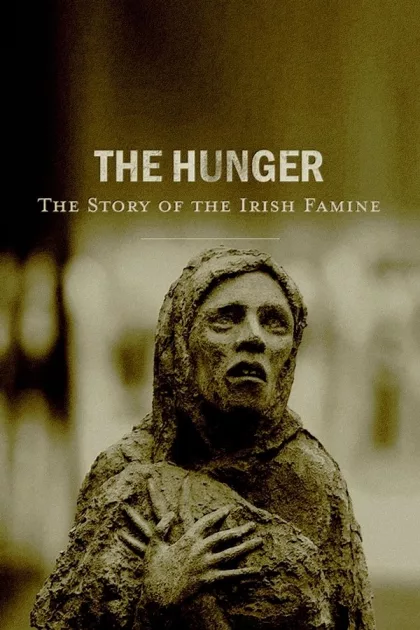 The Hunger: The Story of the Irish Famine poszter