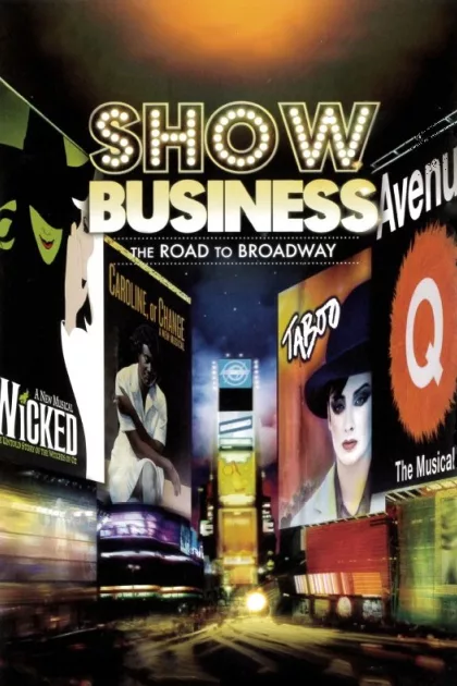 ShowBusiness: The Road to Broadway poszter