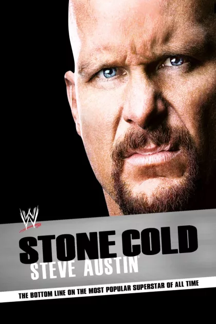 Stone Cold Steve Austin: The Bottom Line on the Most Popular Superstar of All Time poszter