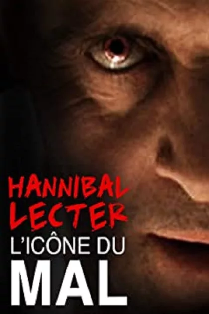 Hannibal Lecter, l'icône du mal par excellence poszter