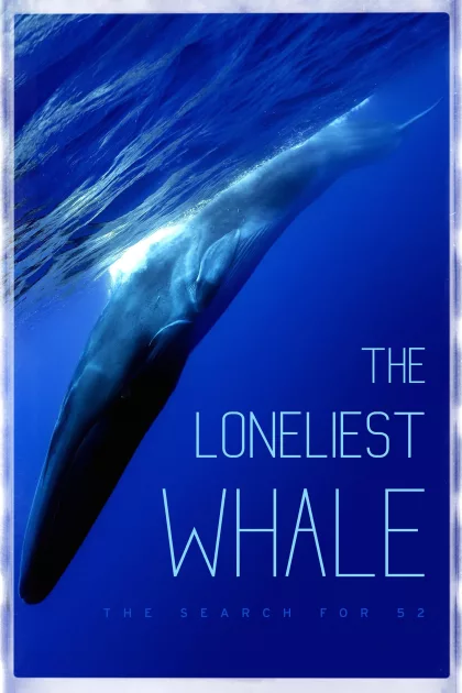 The Loneliest Whale: The Search for 52 poszter