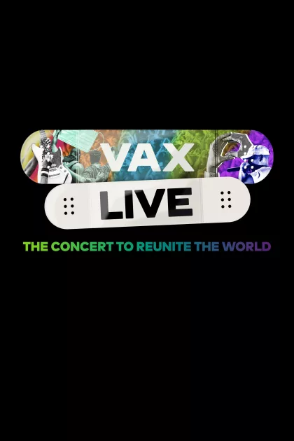 Vax Live: The Concert to Reunite the World poszter