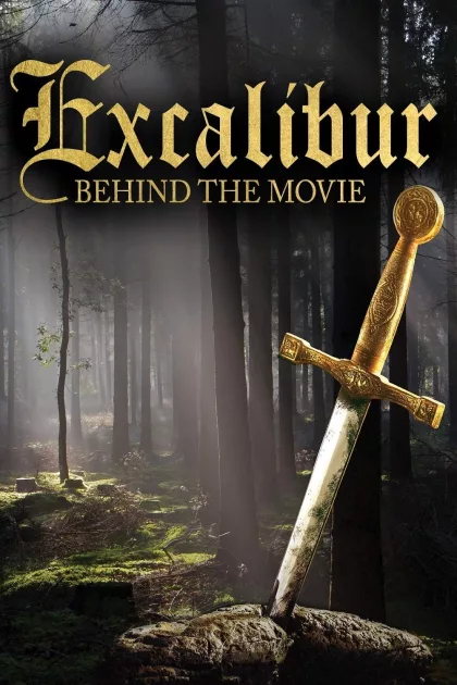 Excalibur: Behind the Movie poszter