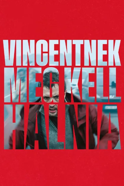 Vincentnek meg kell halnia poszter