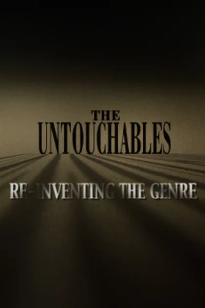 The Untouchables: Re-Inventing the Genre poszter