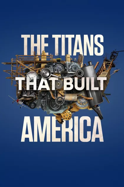 The Titans That Built America poszter