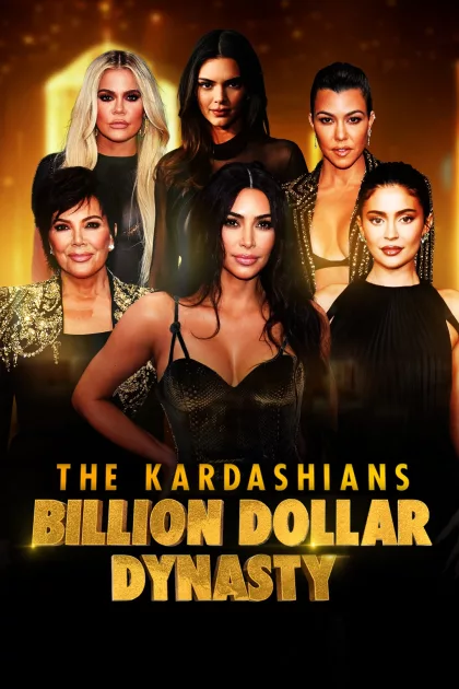 The Kardashians: Billion Dollar Dynasty poszter