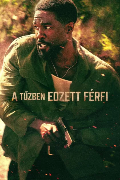 A tűzben edzett férfi poszter