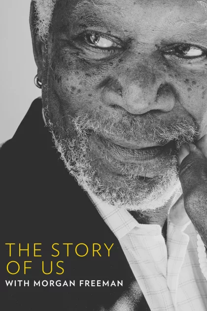 The Story of Us with Morgan Freeman poszter